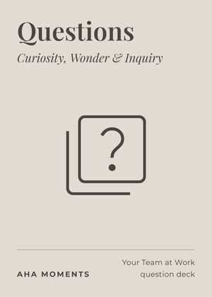 The Questions card: Curiosity, Wonder & Inquiry
