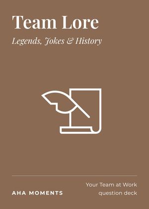 The Team Lore card: Legends, Jokes & History