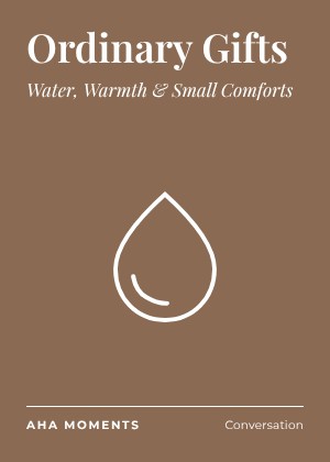 The Ordinary Gifts card: Water, Warmth & Small Comforts