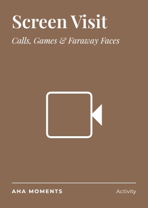The Screen Visit card: Calls, Games & Faraway Faces