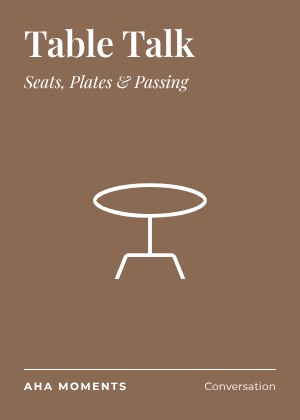 The Table Talk card: Seats, Plates & Passing