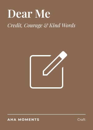 The Dear Me card: Credit, Courage & Kind Words