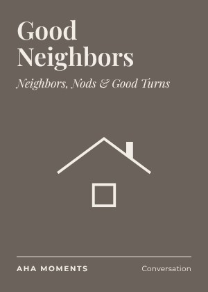 The Good Neighbors card: Neighbors, Nods & Good Turns