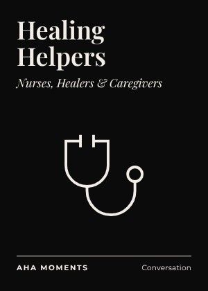 The Healing Helpers card: Nurses, Healers & Caregivers