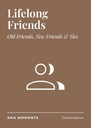 The Lifelong Friends card: Old Friends, New Friends & Ties