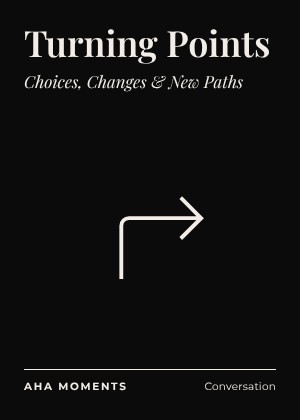 The Turning Points card: Choices, Changes & New Paths