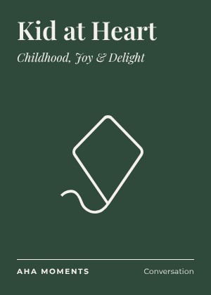 The Kid at Heart card: Childhood, Joy & Delight